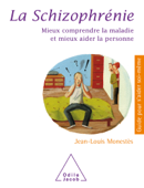 La Schizophrénie - Jean-Louis Monestès