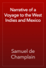 Narrative of a Voyage to the West Indies and Mexico - Samuel de Champlain