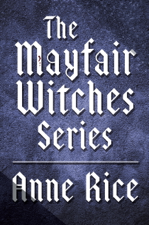 The Mayfair Witches Series 3-Book Bundle - Anne Rice Cover Art