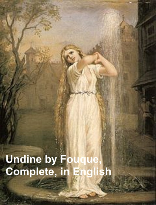 Undine, complete, in English translation