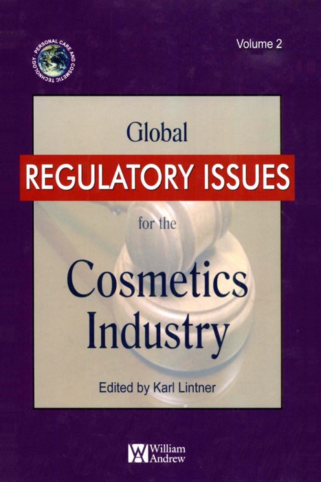 Global Regulatory Issues for the Cosmetics Industry (Enhanced Edition)