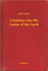 A Journey into the Center of the Earth - Jules Jules