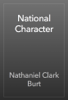 National Character - Nathaniel Clark Burt