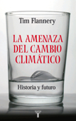 La amenaza del cambio climático - Tim Flannery