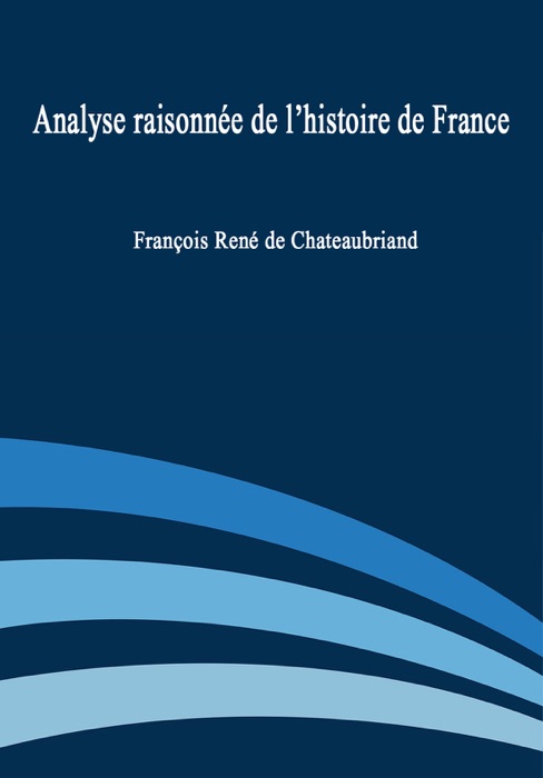 Analyse Raisonnée de l'Histoire de France