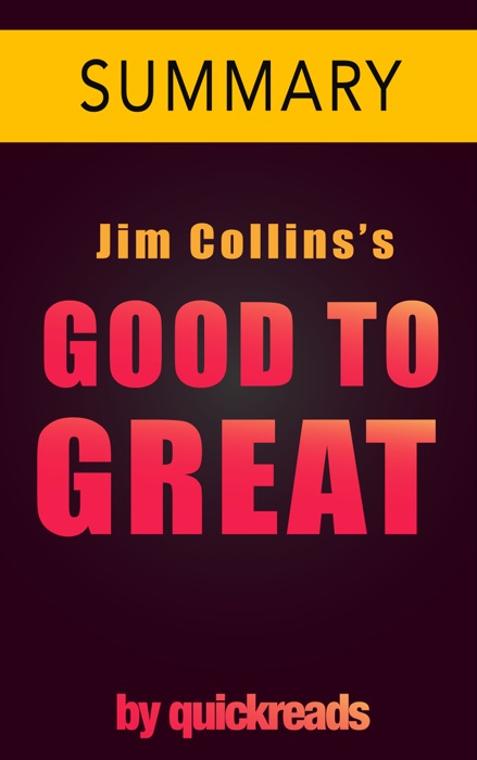 Good to Great by Jim Collins -- Summary & Analysis