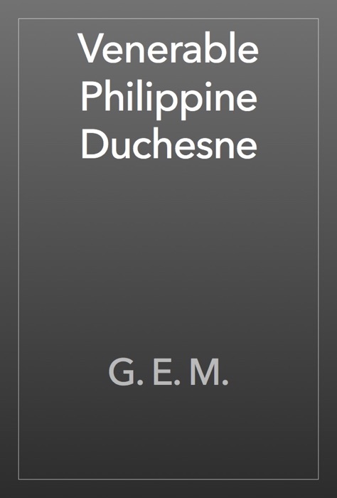 Venerable Philippine Duchesne