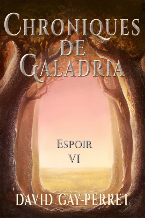 Chroniques de Galadria VI: Espoir