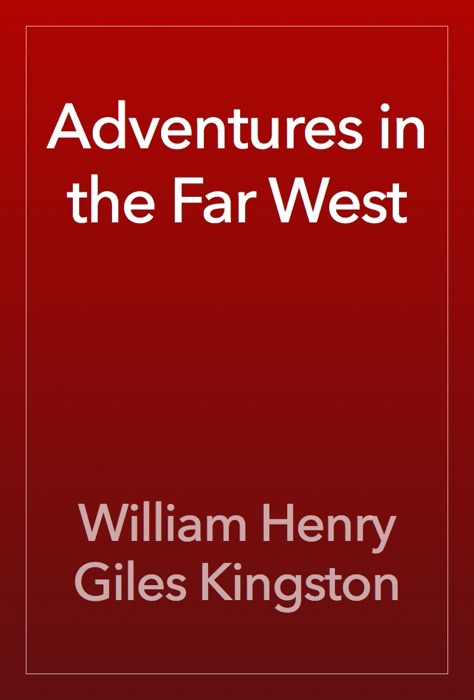 Adventures in the Far West