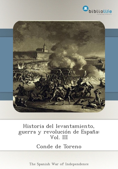 Historia del levantamiento, guerra y revolución de España: Vol. III