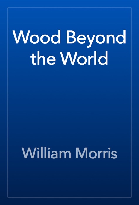 Wood Beyond the World