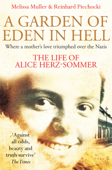 A Garden of Eden in Hell: The Life of Alice Herz-Sommer - Melissa Muller & Reinhard Piechocki