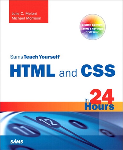 Sams Teach Yourself HTML and CSS in 24 Hours Includes New HTML 5 Coverage 8e