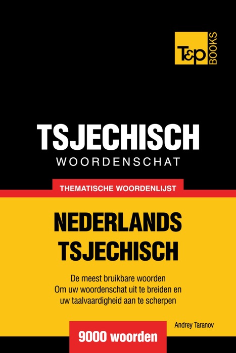 Thematische woordenschat Nederlands-Tsjechisch: 9000 woorden