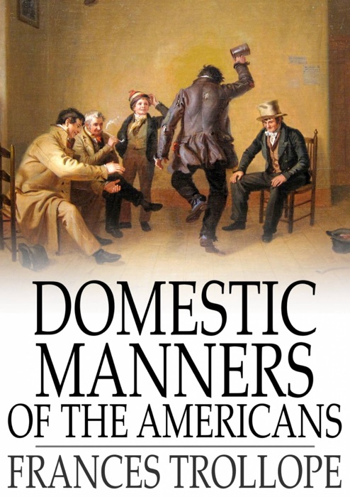 Domestic Manners of the Americans