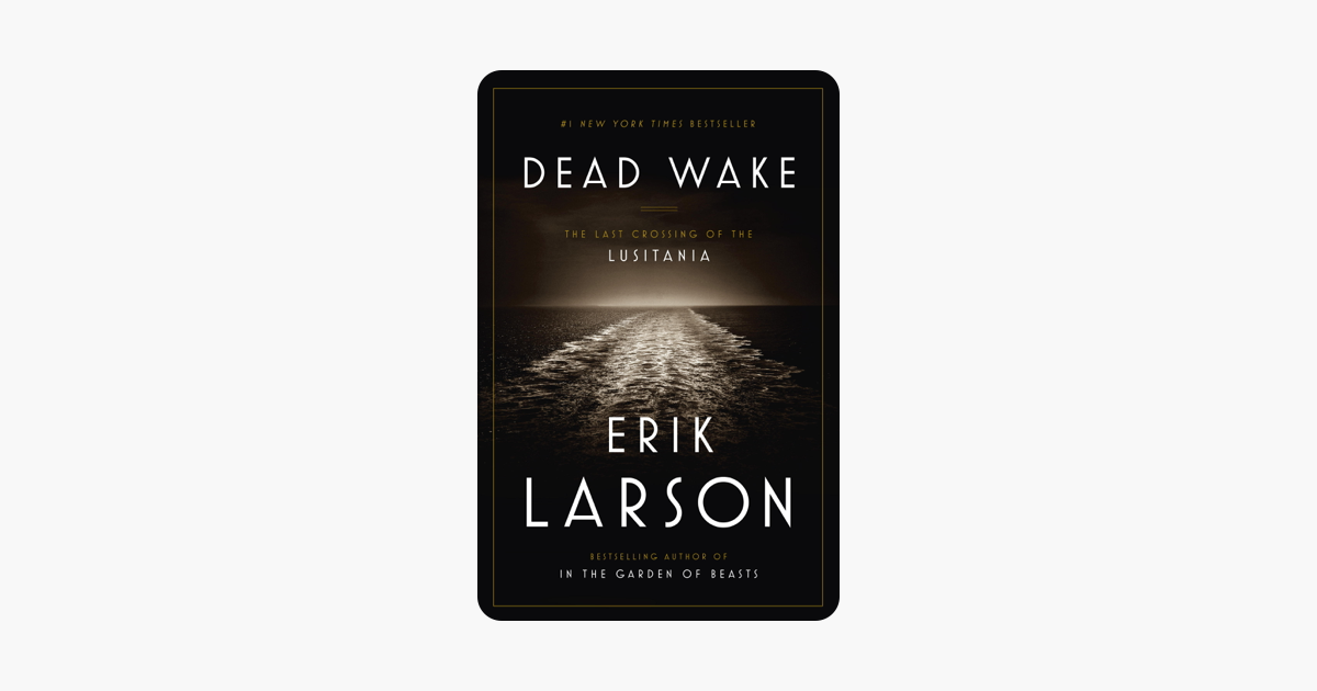 Dead Wake - Erik Larson Dead Wake - Erik Larson