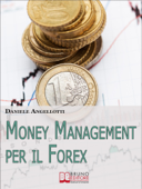 Money Management per il Forex - DANIELE ANGELLOTTI