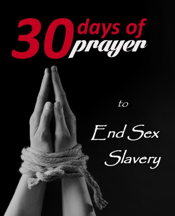Thirty Days of Prayer to End Sex Slavery