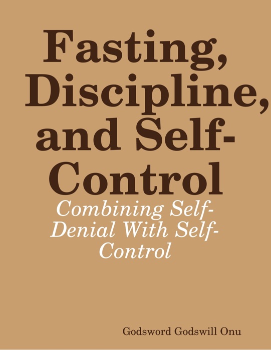 Fasting, Discipline, and Self-Control