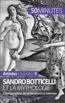 Sandro Botticelli et la mythologie - Tatiana Sgalbiero