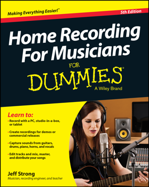 Read & Download Home Recording For Musicians For Dummies Book by Jeff Strong Online