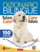 Dizionario bilingue Italiano-cane Cane-italiano - Roberto Marchesini
