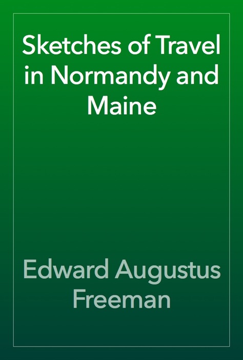 Sketches of Travel in Normandy and Maine