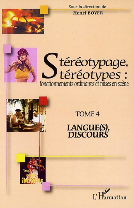 Stéréotypage, stéréotypes : fonctionnements ordinaires et mises en scène