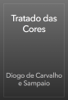 Tratado das Cores - Diogo de Carvalho e Sampaio