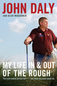 My Life in and out of the Rough - John Daly