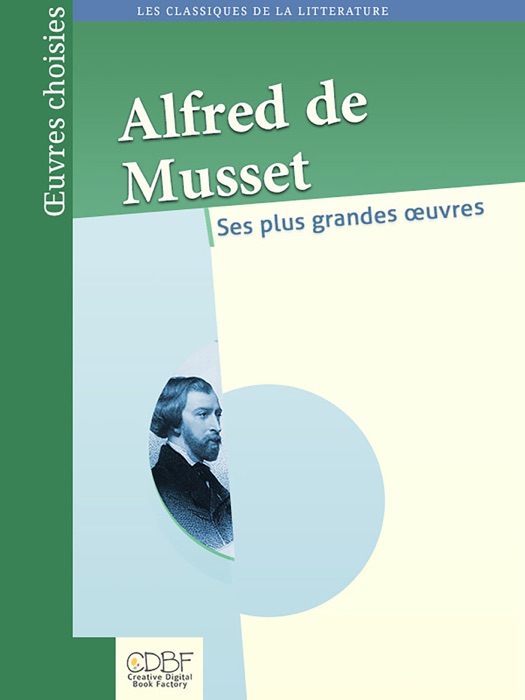 Alfred de Musset : Ses plus grandes œuvres