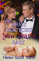 Helen Scott Taylor - The Army Doctor's New Year's Baby (Army Doctor's Baby #4) artwork