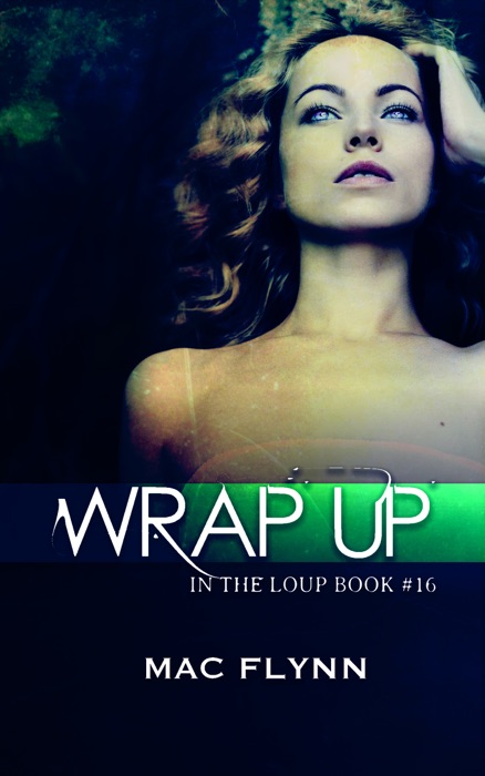 Wrap Up (In the Loup #16)
