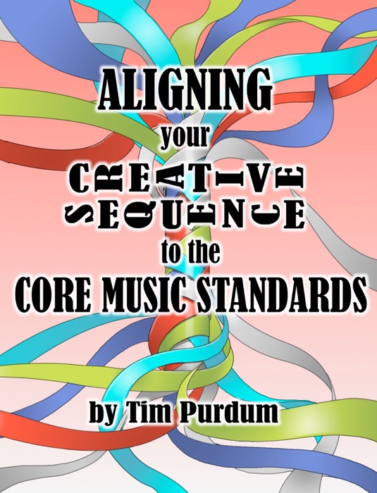 Aligning Your Creative Sequence to the Core Music Standards