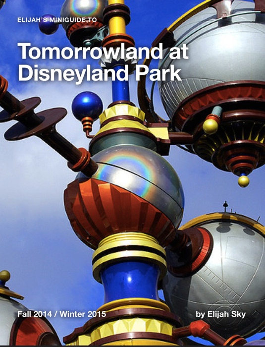 Elijah's MiniGuide to Tomorrowland at Disneyland Park