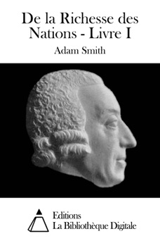 De la Richesse des Nations - Livre I - Adam Smith