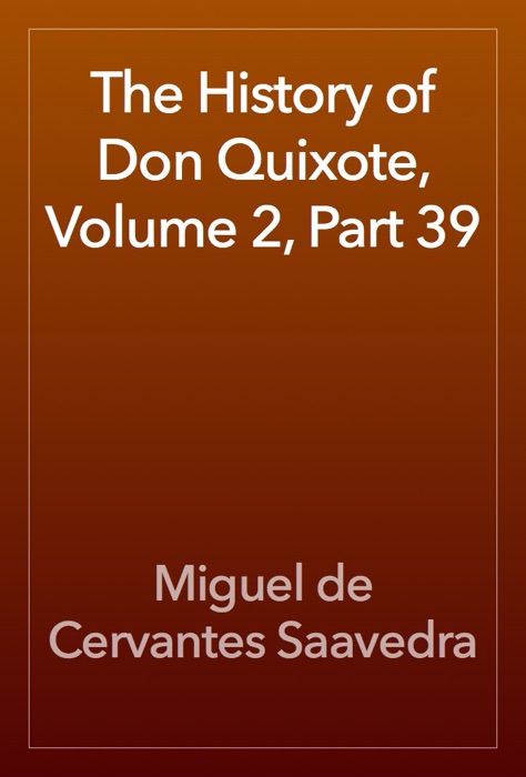 The History of Don Quixote, Volume 2, Part 39