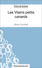 Les Vilains petits canards de Boris Cyrulnik (Fiche de lecture) Les Vilains petits canards de Boris Cyrulnik (Fiche de lecture)