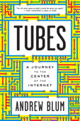 Tubes - Andrew Blum