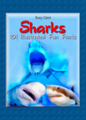 Sharks: 100 Illustrated Fun Facts - Katy Gleit