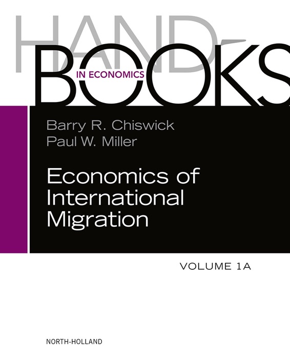 Handbook of the Economics of International Migration (Enhanced Edition)