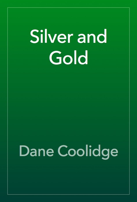 Silver and Gold