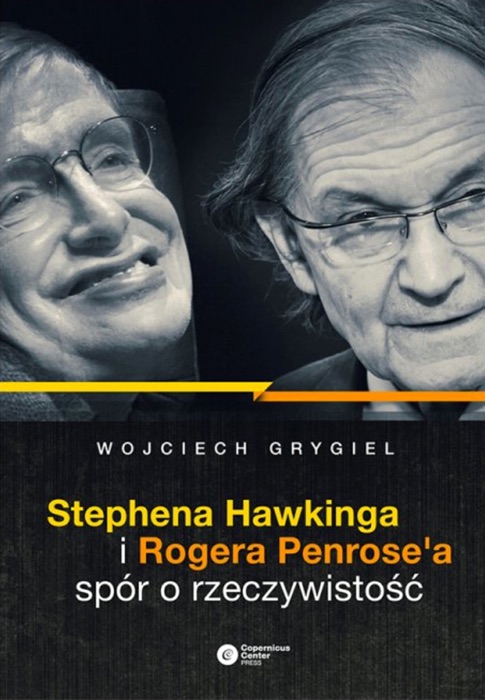 Stephena Hawkinga i Rogera Penrose'a spór  o rzeczywistość