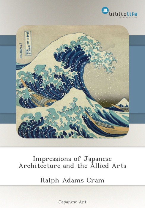 Impressions of Japanese Architecture and the Allied Arts