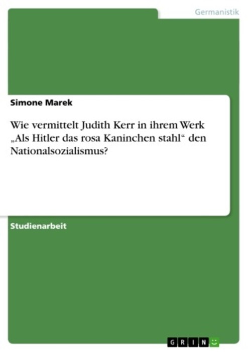 Wie vermittelt Judith Kerr in ihrem Werk 'Als Hitler das rosa Kaninchen stahl' den Nationalsozialismus?