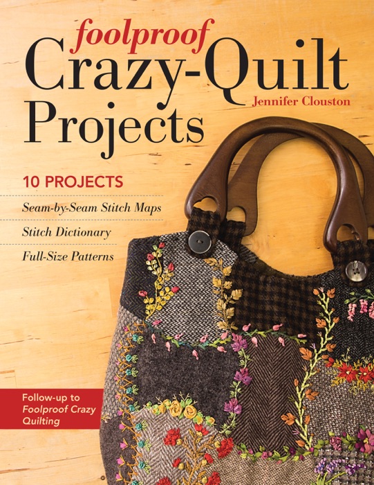 Foolproof Crazy-Quilt Projects