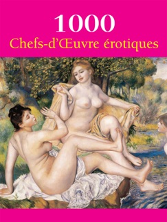 1000 Chefs-d'Œuvre  érotiques - Hans-Jürgen Döpp, Joe A. Thomas & Victoria Charles