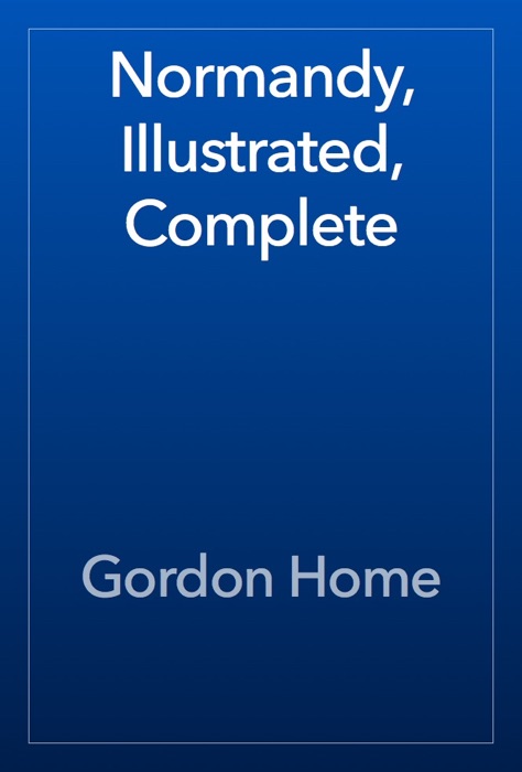Normandy, Illustrated, Complete