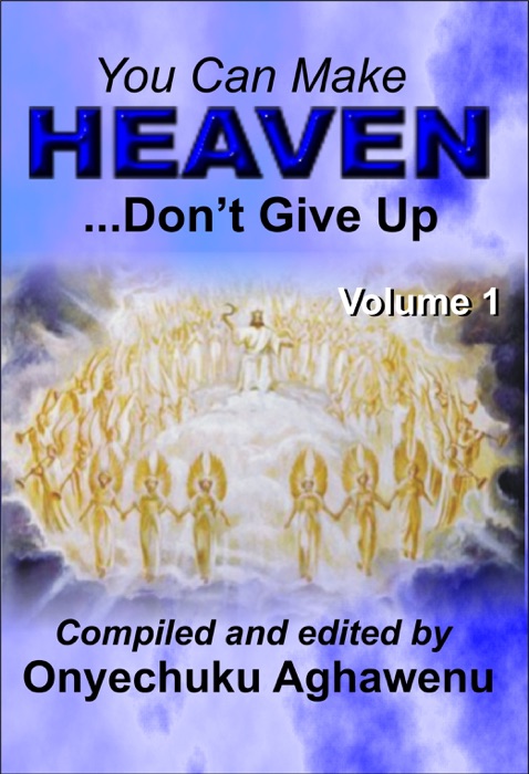 You Can Make Heaven ...Don't Give Up Volume 1