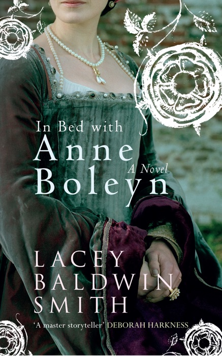 In Bed with Anne Boleyn: A Novel
